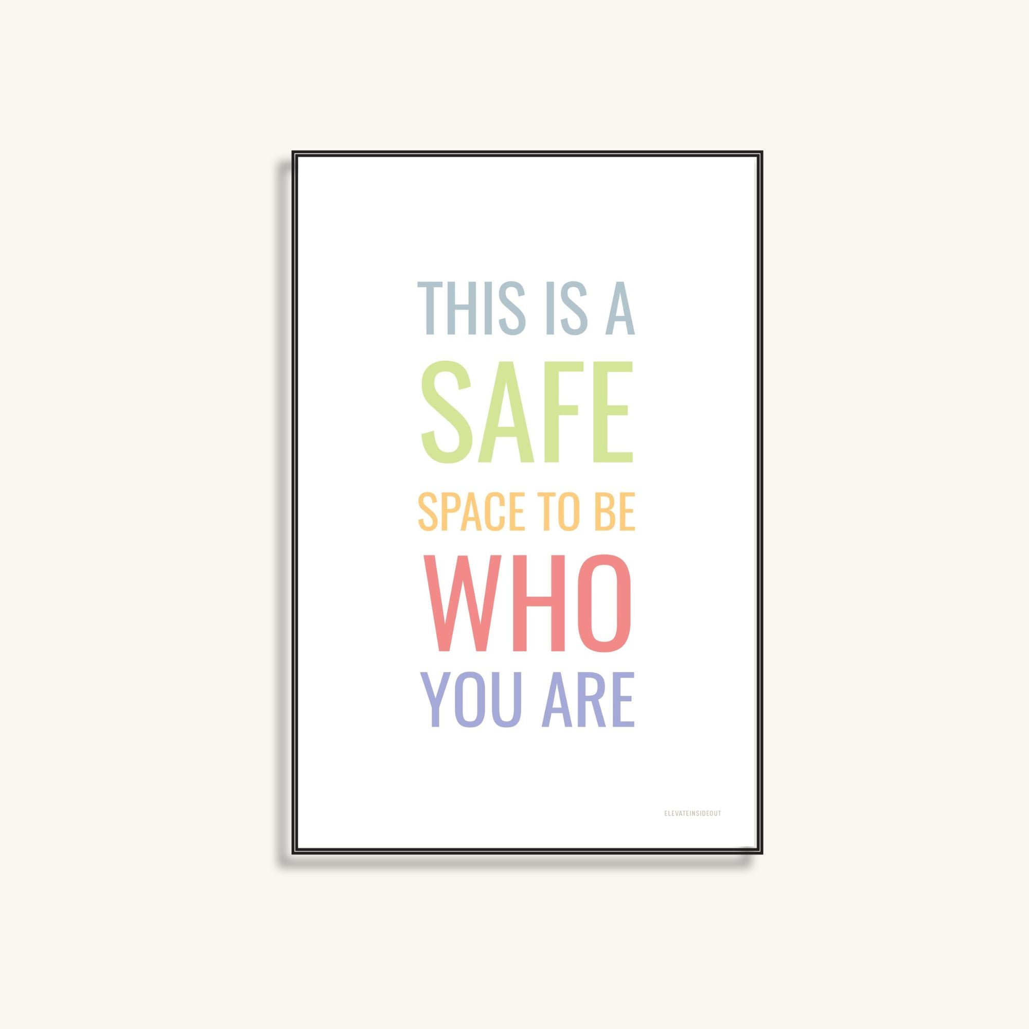 This is A Safe Space to be Who You Are Poster